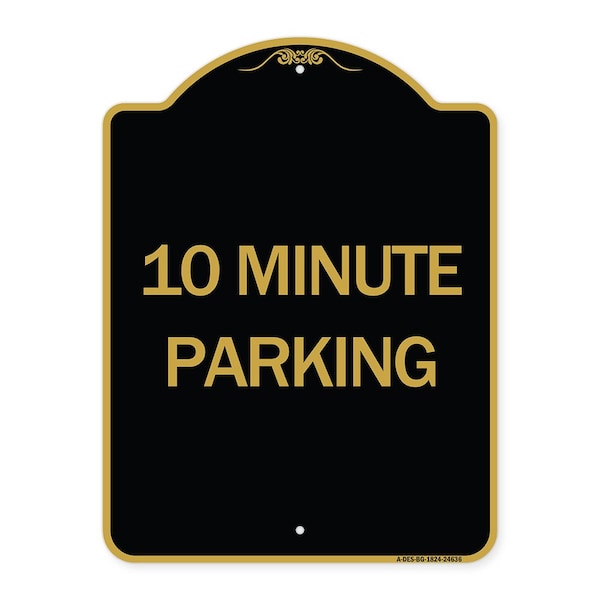 Signmission Designer Series Sign-10 Minute Parking, Black & Gold Aluminum Sign, 18" x 24", BG-1824-24636 A-DES-BG-1824-24636 - main